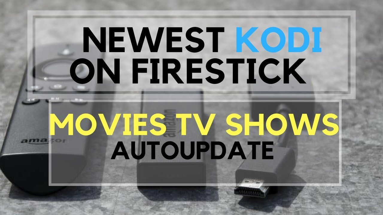 Read more about the article AMAZON FIRESTICK KODI 17.6 UNDER 5 MINUTES – NEVER WORRY ABOUT BUILD UPDATES | FREE MOVIES TV SHOWS